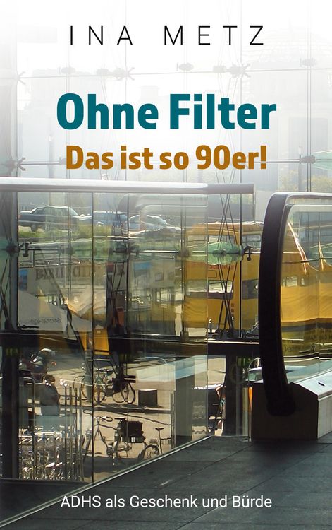 Produktbild: Ohne Filter - Das ist so 90er!
