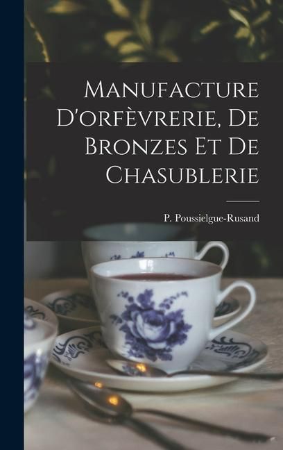 Produktbild: Manufacture d'orf&egrave;vrerie, de bronzes et de chasublerie