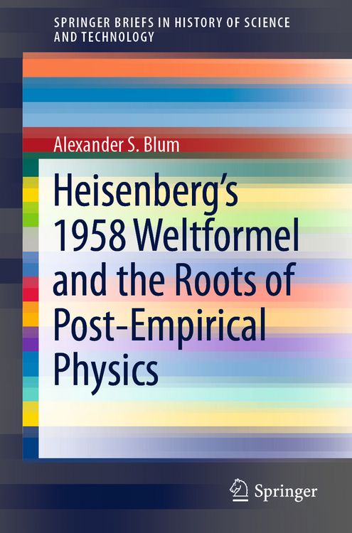 Produktbild: Heisenberg&rsquo;s 1958 Weltformel and the Roots of Post-Empirical Physics