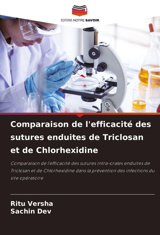 Produktbild: Comparaison de l'efficacit&eacute; des sutures enduites de Triclosan et de Chlorhexidine