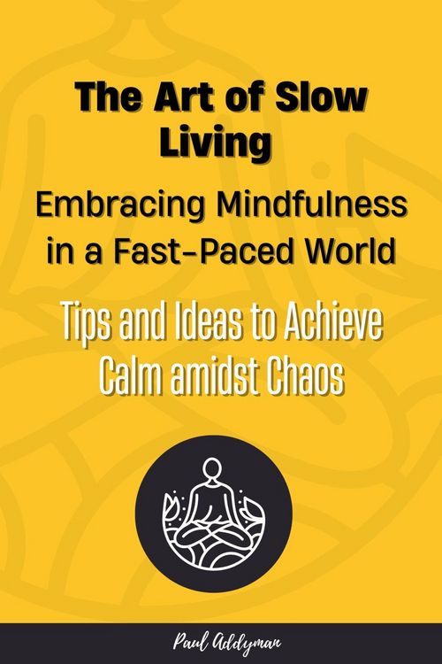 Produktbild: The Art of Slow Living: Embracing Mindfulness in a Fast-Paced World
