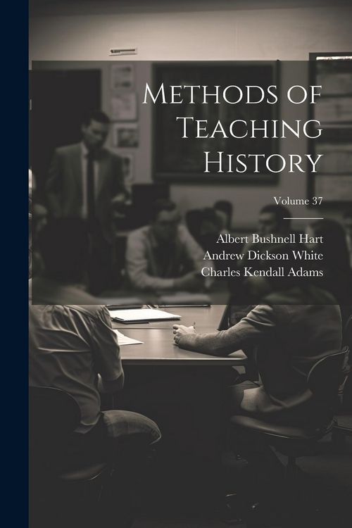 Produktbild: Methods of Teaching History; Volume 37