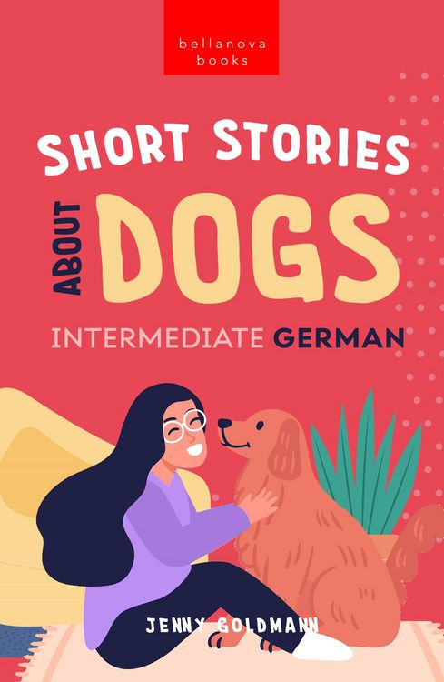 Produktbild: Short Stories About Dogs in Intermediate German (B1-B2 CEFR)