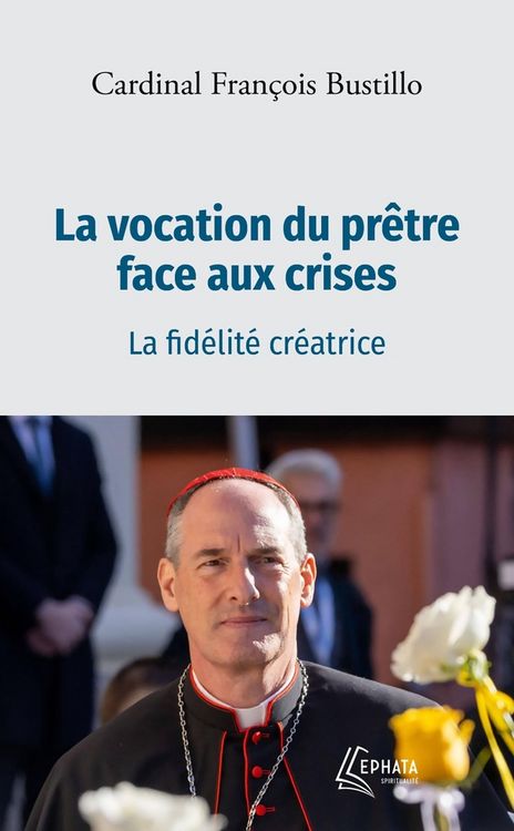 Produktbild: La vocation du pr&ecirc;tre face aux crises : la fid&eacute;lit&eacute; cr&eacute;atrice