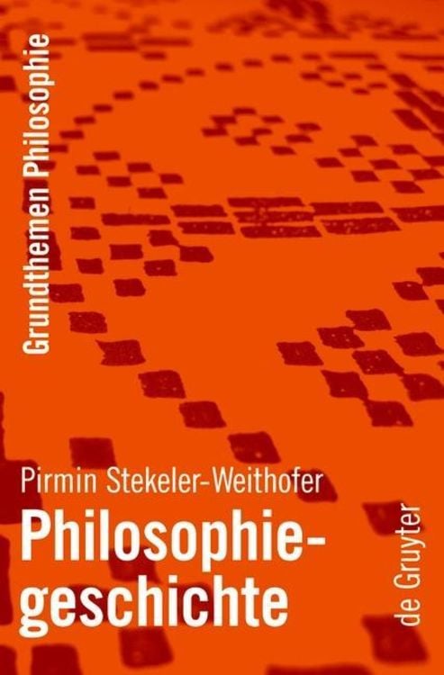 Bild vom Artikel Philosophiegeschichte vom Autor Pirmin Stekeler-Weithofer