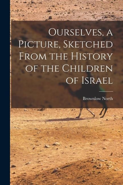 Produktbild: Ourselves, a Picture, Sketched From the History of the Children of Israel
