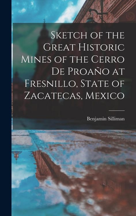 Produktbild: Sketch of the Great Historic Mines of the Cerro De Proa&ntilde;o at Fresnillo, State of Zacatecas, Mexico