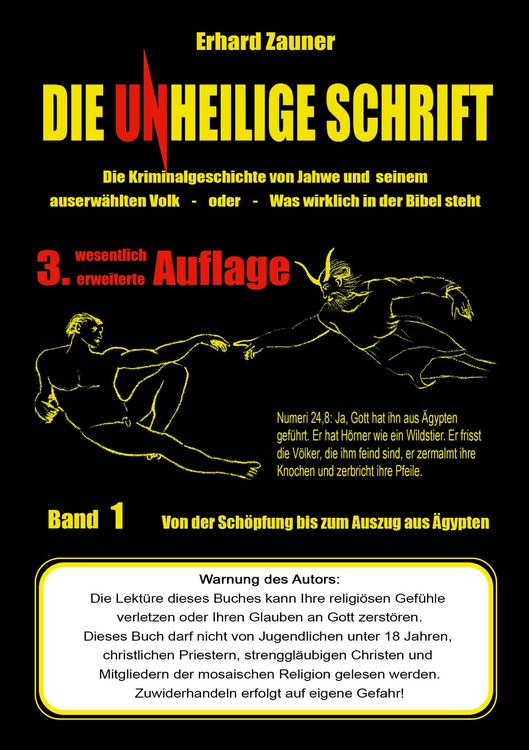 Produktbild: Die unheilige Schrift: Die Kriminalgeschichte von Jahwe und seinem auserw&auml;hlten Volk - Was wirklich in der Bibel steht - Teil 1: Von der Sch&ouml;pfung bis