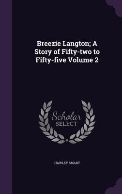 Produktbild: Breezie Langton; A Story of Fifty-two to Fifty-five Volume 2
