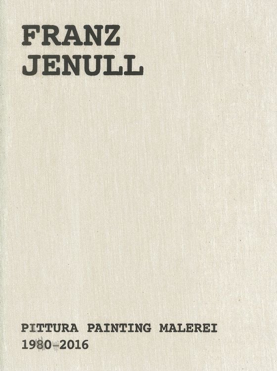 Produktbild: Franz Jenull &ndash; Pittura Painting Malerei 1980-2016