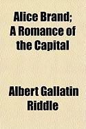 Produktbild: Alice Brand; A Romance of the Capital
