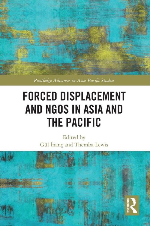 Produktbild: Forced Displacement and NGOs in Asia and the Pacific