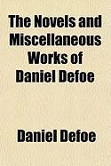 Produktbild: The Novels and Miscellaneous Works of Daniel Defoe