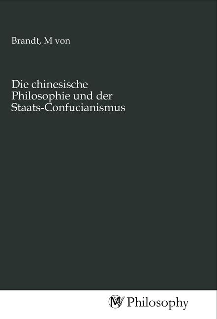 Produktbild: Die chinesische Philosophie und der Staats-Confucianismus