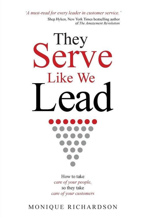 Produktbild: They Serve Like We Lead: How to take care of your people, so they take care of your customers