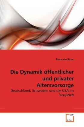Produktbild: Ruser, A: Die Dynamik &ouml;ffentlicher und privater Altersvorsor