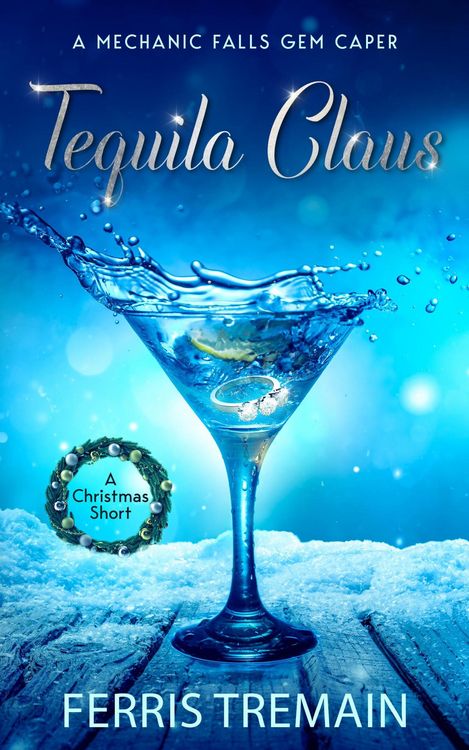 Produktbild: Tequila Claus (A Mechanic Falls Gem Caper, #1.5)