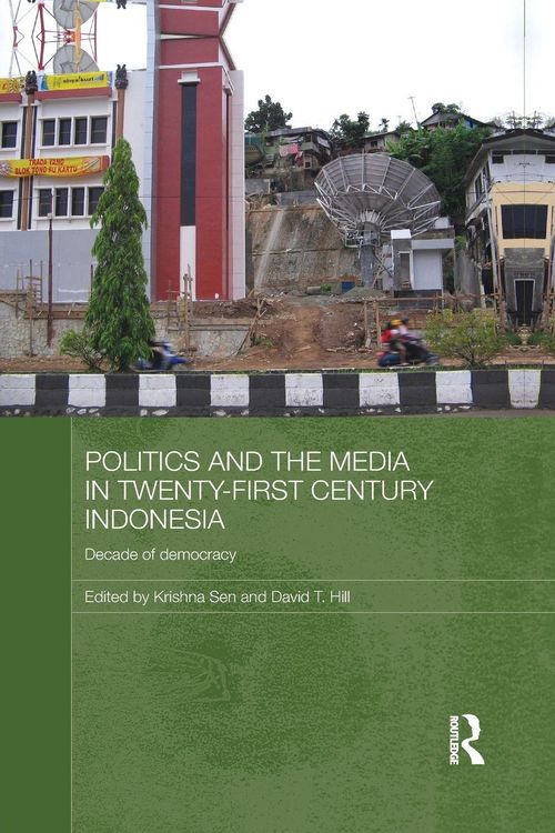 Produktbild: Politics and the Media in Twenty-First Century Indonesia