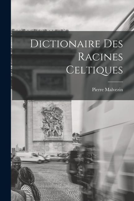Produktbild: Dictionaire Des Racines Celtiques