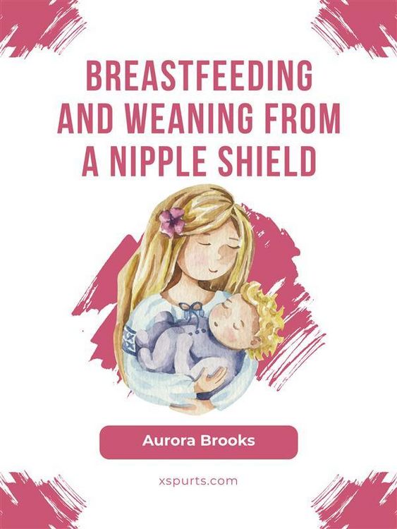 Produktbild: Breastfeeding and weaning from a nipple shield