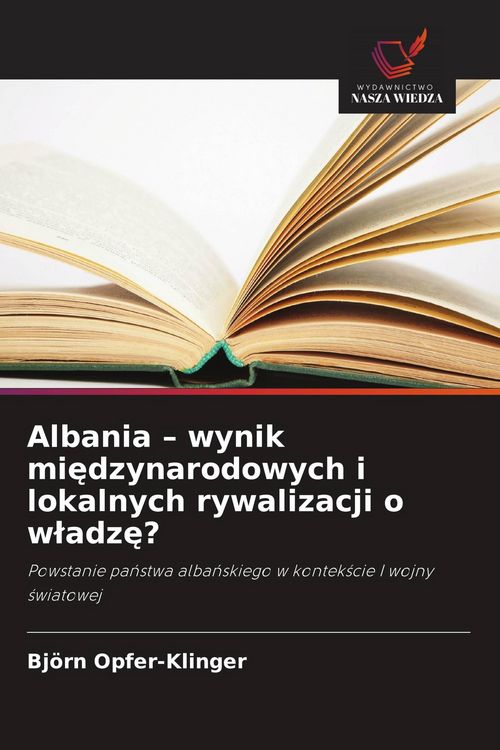 Produktbild: Albania - wynik mi&iquest;dzynarodowych i lokalnych rywalizacji o w&iquest;adz&iquest;?
