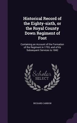 Produktbild: Historical Record of the Eighty-sixth, or the Royal County Down Regiment of Foot