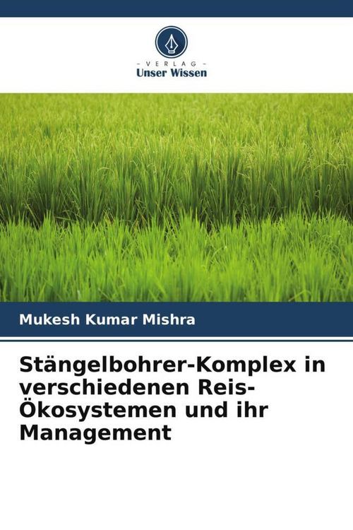 Produktbild: St&auml;ngelbohrer-Komplex in verschiedenen Reis-&Ouml;kosystemen und ihr Management