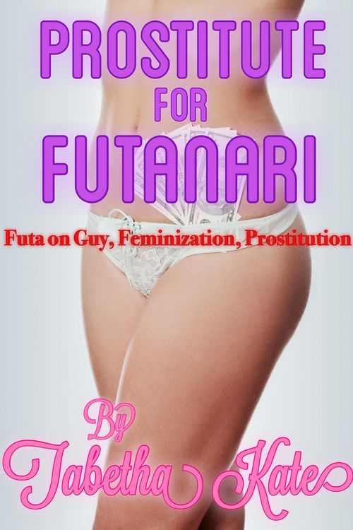 Produktbild: Prostitute for Futanari: Futa on Guy, Feminization, Prostitution