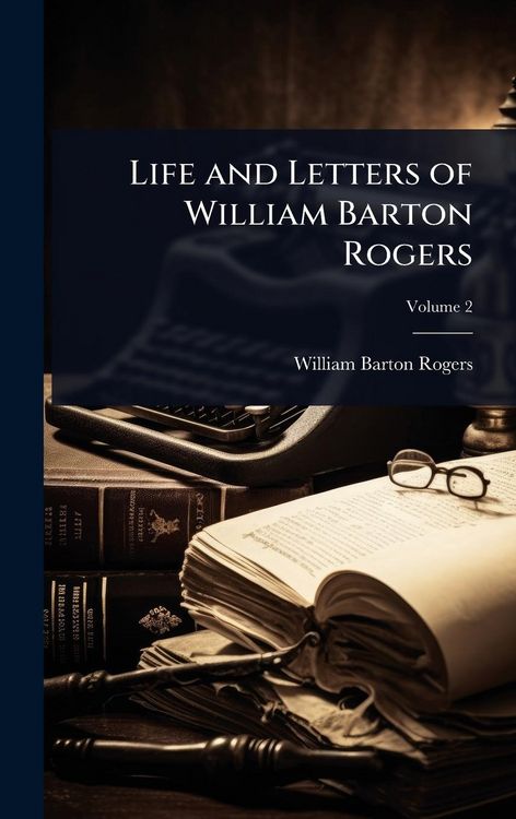 Produktbild: Life and Letters of William Barton Rogers