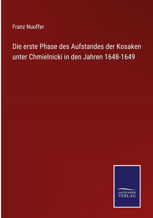 Produktbild: Die erste Phase des Aufstandes der Kosaken unter Chmielnicki in den Jahren 1648-1649