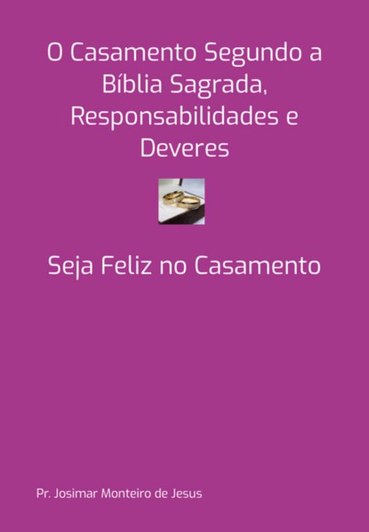 Produktbild: O Casamento Segundo A B&iacute;blia Sagrada, Responsabilidades E Deveres