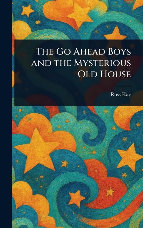 Produktbild: The Go Ahead Boys and the Mysterious Old House
