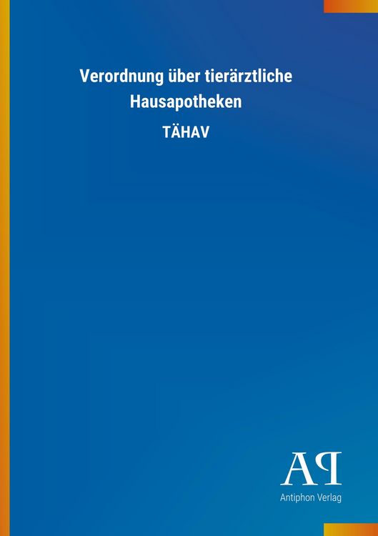 Produktbild: Verordnung &uuml;ber tier&auml;rztliche Hausapotheken