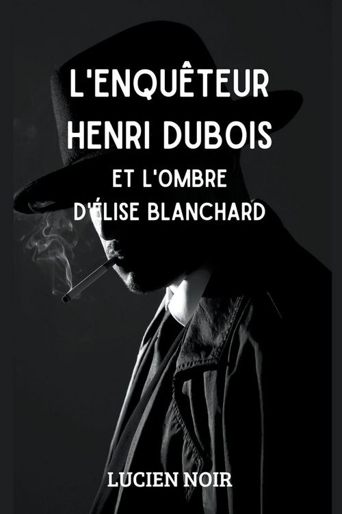 Produktbild: L'enqu&ecirc;teur Henri Dubois et l'ombre d' &Eacute;lise Blanchard