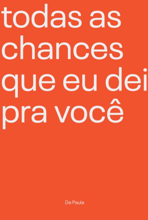 Produktbild: Todas As Chances Que Eu Dei Pra Voc&ecirc;