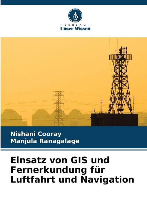 Produktbild: Einsatz von GIS und Fernerkundung f&uuml;r Luftfahrt und Navigation