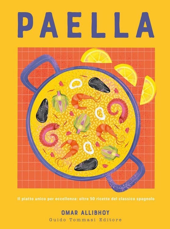 Produktbild: Paella. Il piatto unico per eccellenza: oltre 50 ricette del classico spagnolo