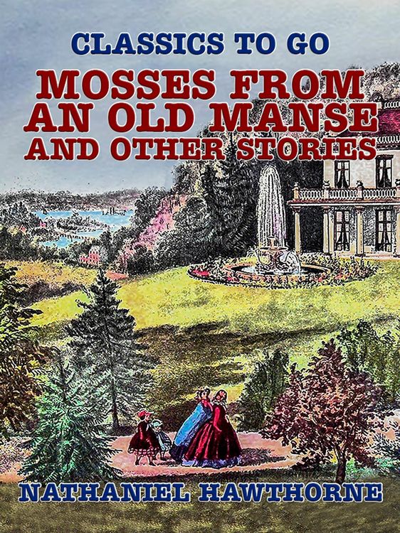 Produktbild: Mosses from an Old Manse, and Other Stories