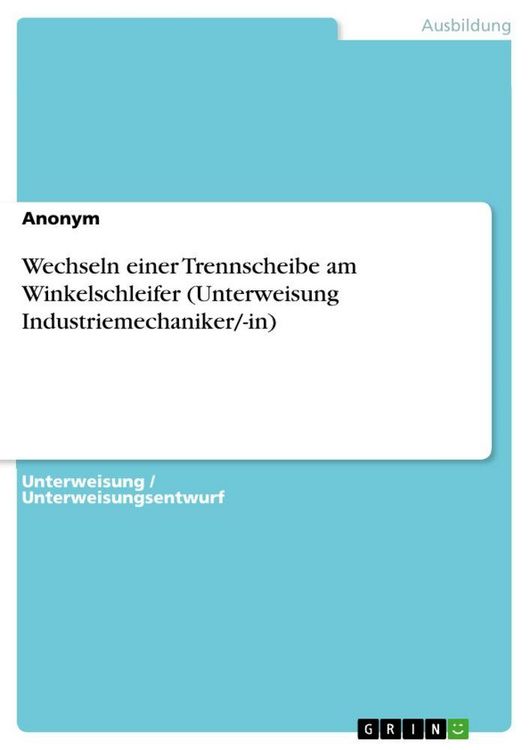 Produktbild: Wechseln einer Trennscheibe am Winkelschleifer (Unterweisung Industriemechaniker/-in)