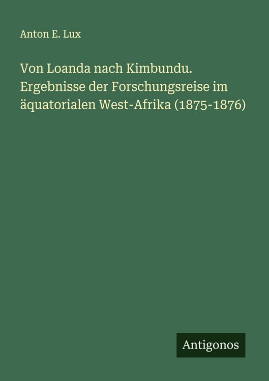 Produktbild: Von Loanda nach Kimbundu. Ergebnisse der Forschungsreise im &auml;quatorialen West-Afrika (1875-1876)