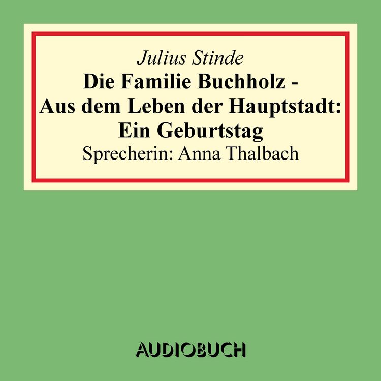 Produktbild: Die Familie Buchholz - Aus dem Leben der Hauptstadt: Ein Geburtstag