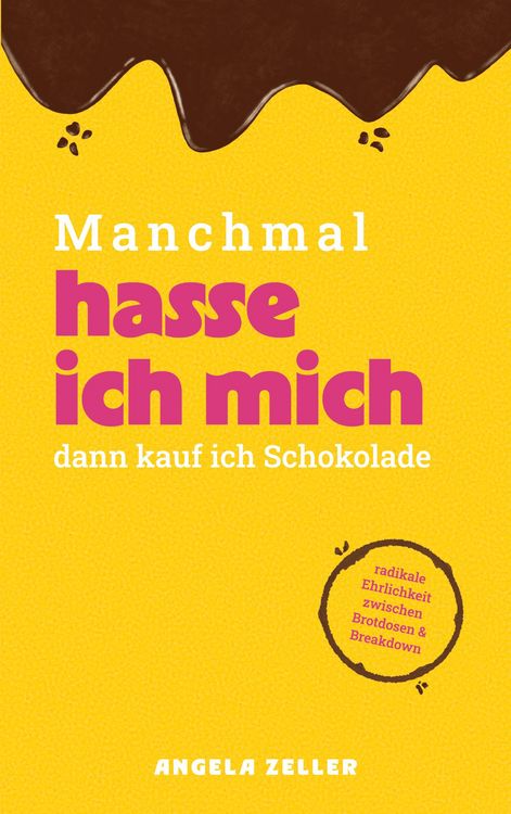 Produktbild: Manchmal hasse ich mich dann kaufe ich Schokolade