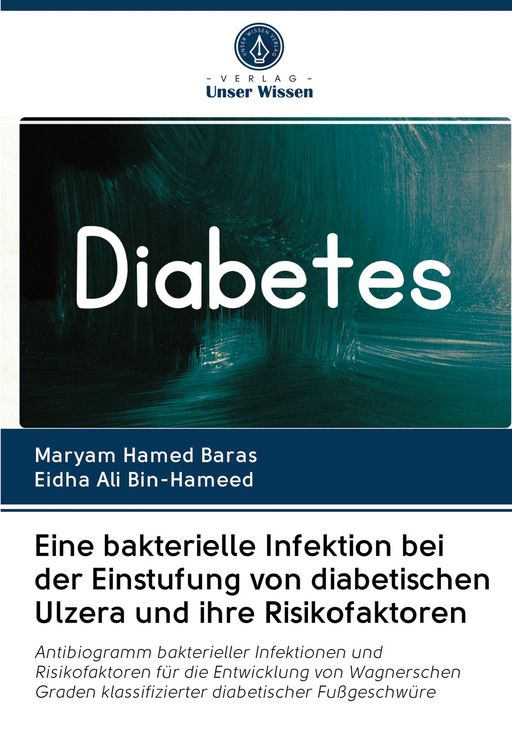 Produktbild: Eine bakterielle Infektion bei der Einstufung von diabetischen Ulzera und ihre Risikofaktoren