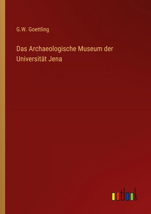 Produktbild: Das Archaeologische Museum der Universit&auml;t Jena