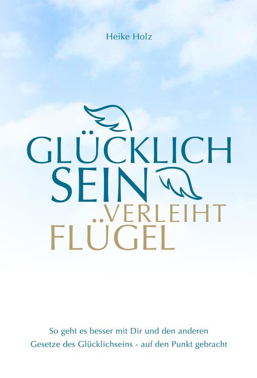 Produktbild: Gl&uuml;cklich sein verleiht Fl&uuml;gel