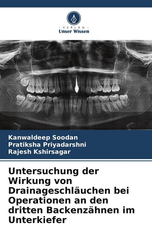 Produktbild: Untersuchung der Wirkung von Drainageschl&auml;uchen bei Operationen an den dritten Backenz&auml;hnen im Unterkiefer