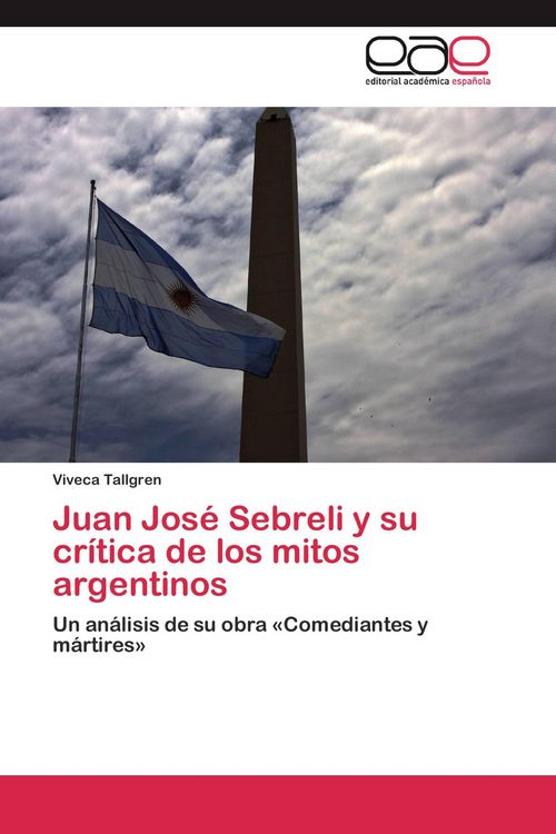 Produktbild: Juan Jos&eacute; Sebreli y su cr&iacute;tica de los mitos argentinos