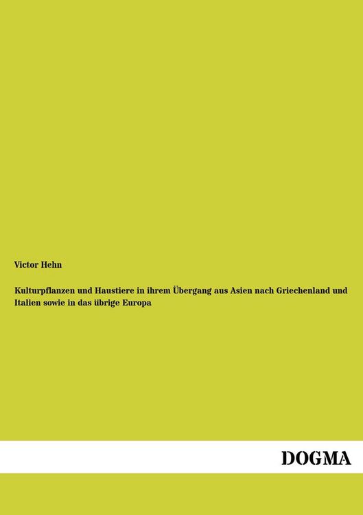 Produktbild: Kulturpflanzen und Haustiere in ihrem &Uuml;bergang aus Asien nach Griechenland und Italien sowie in das &uuml;brige Europa