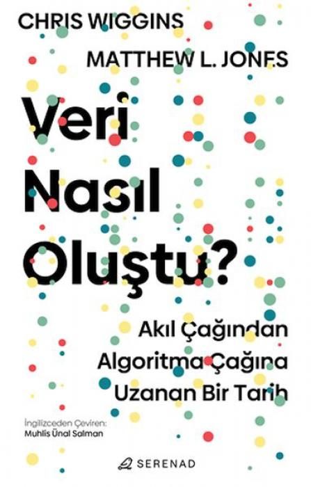 Produktbild: Veri Nasil Olustu Akil Cagindan Algoritma Cagina Uzanan Bir Tarih