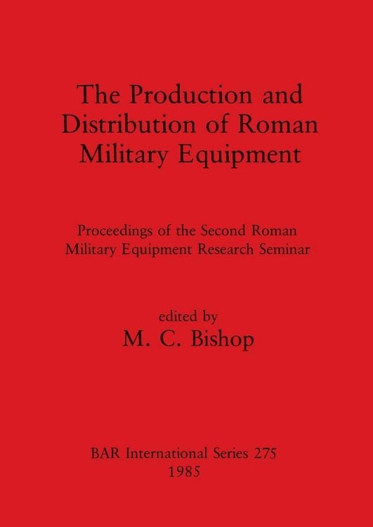 Produktbild: The Production and Distribution of Roman Military Equipment